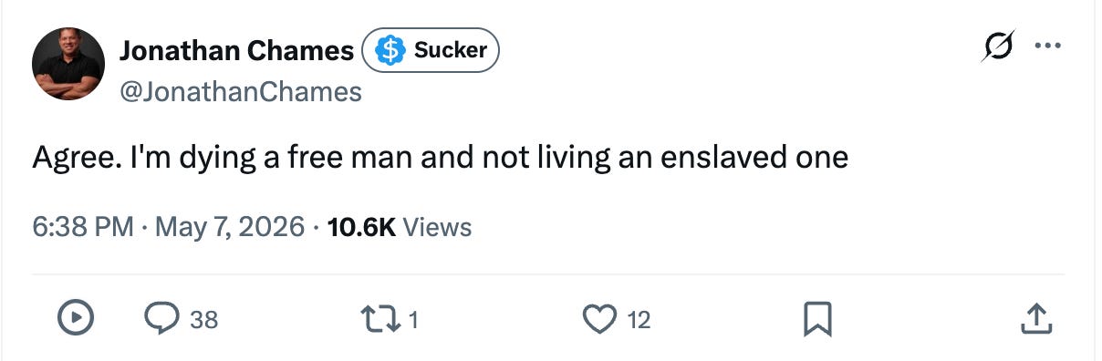 Agree, I'm dying a free man and not an enslaved man