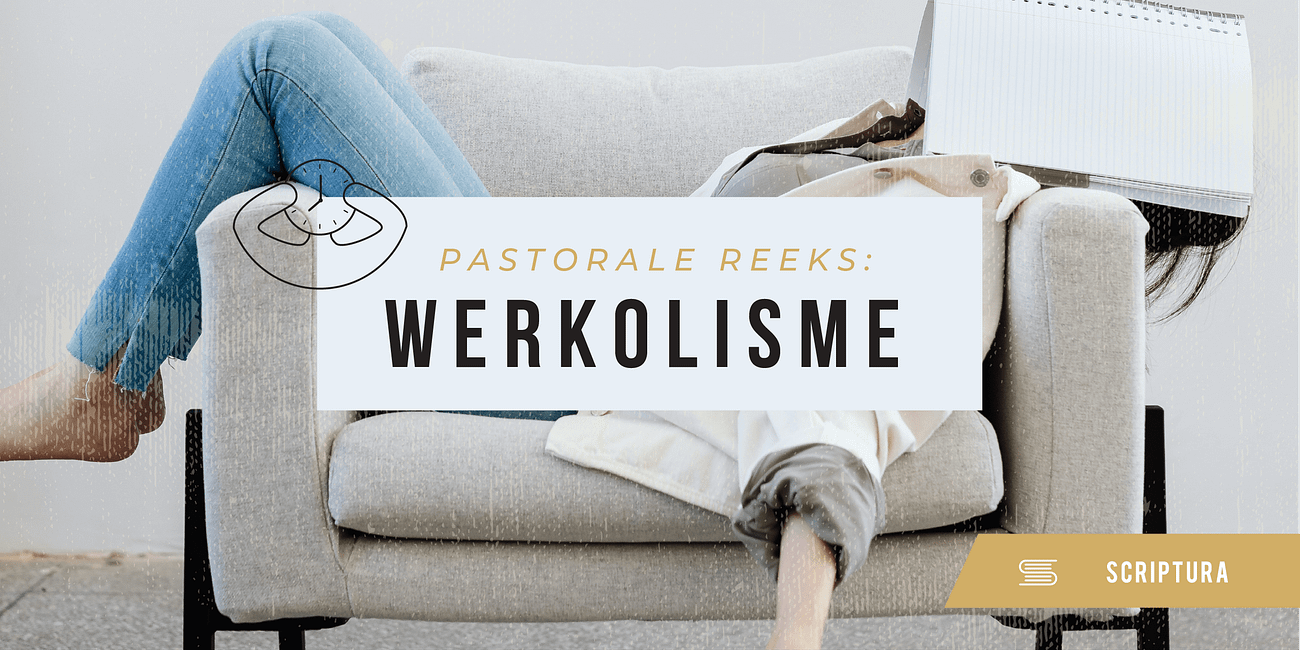 Pastoraal: Werkolisme