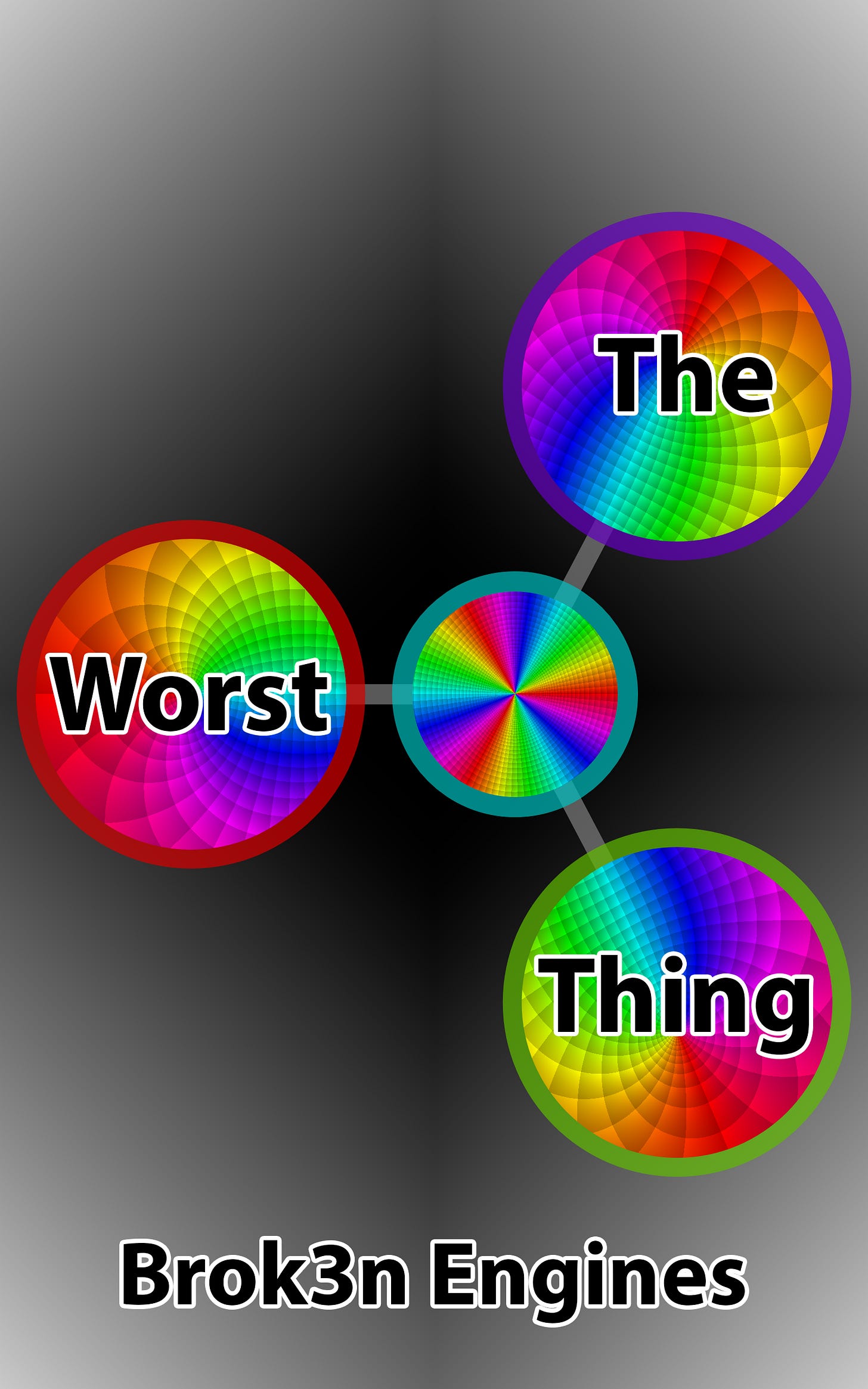 The Worst Thing - Brok3n Engines The Worst Thing - Brok3n Engines