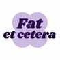 Fat Et Cetera's avatar
