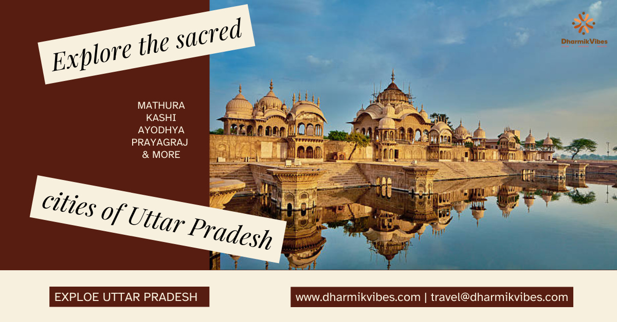 Uttar Pradesh Religious Series Part 4: Festivals, Architecture, and Artistic Traditions in Uttar Pradesh