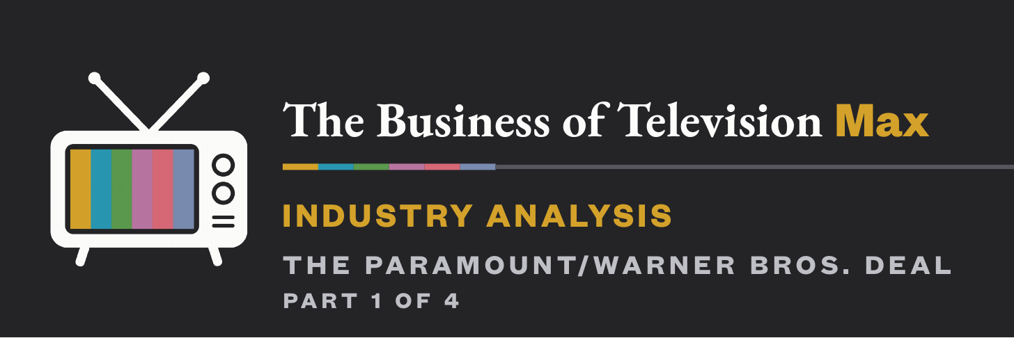 Industry Analysis · The Paramount/Warner Bros. Deal · Part 1 of 4 Industry Analysis · The Paramount/Warner Bros. Deal · Part 1 of 4