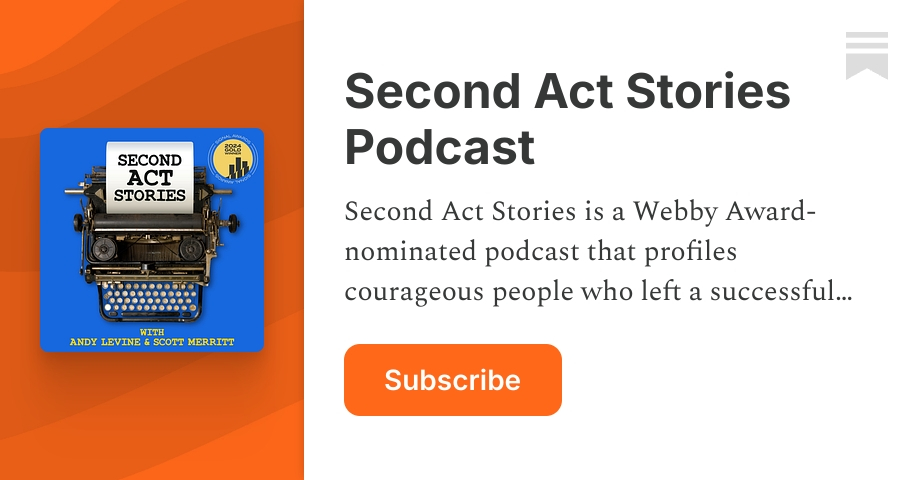 Second Act Stories Podcast | Substack