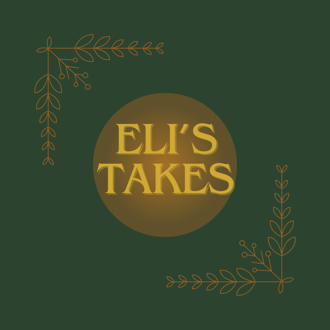 Eli's Takes