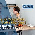 Talking to Your Kids About Cults (By Age)