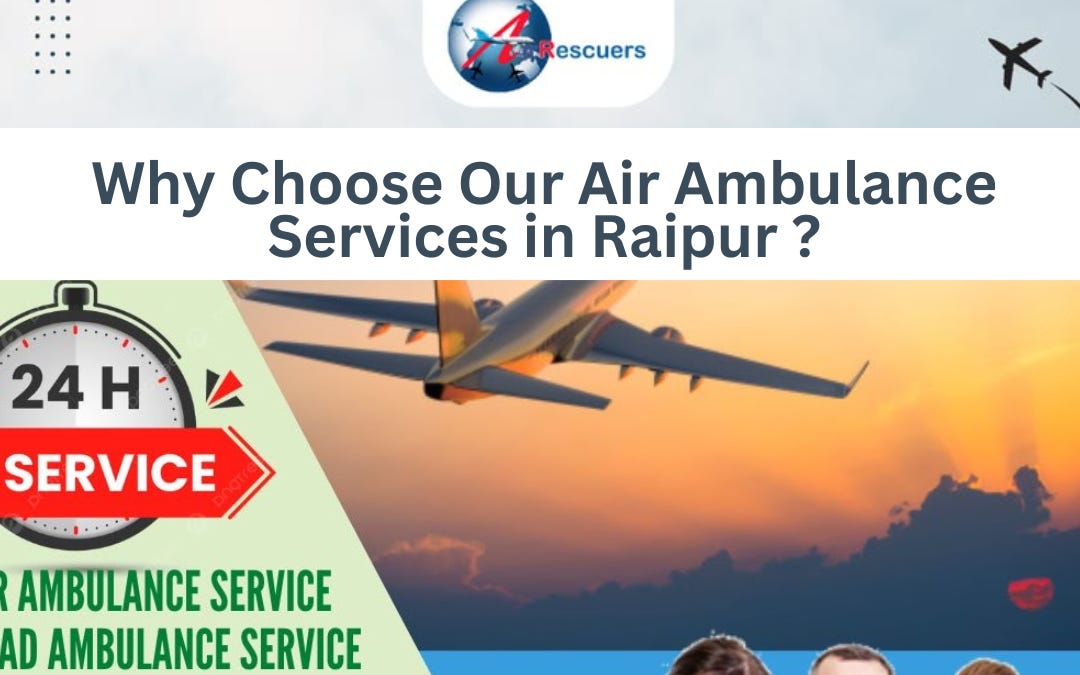 Why Choose Our Air Ambulance Services in Raipur ?