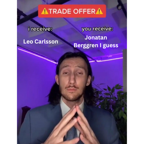 An unrealistic trade offer proposing Leo Carlsson for Jonatan Berggren "I guess"