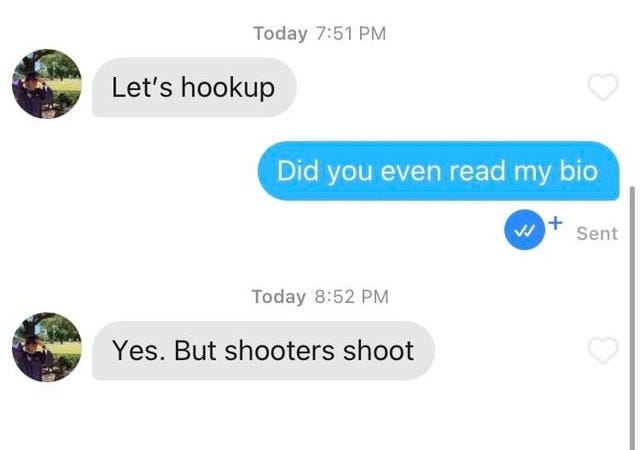 Shooters shoot. : r/Tinder