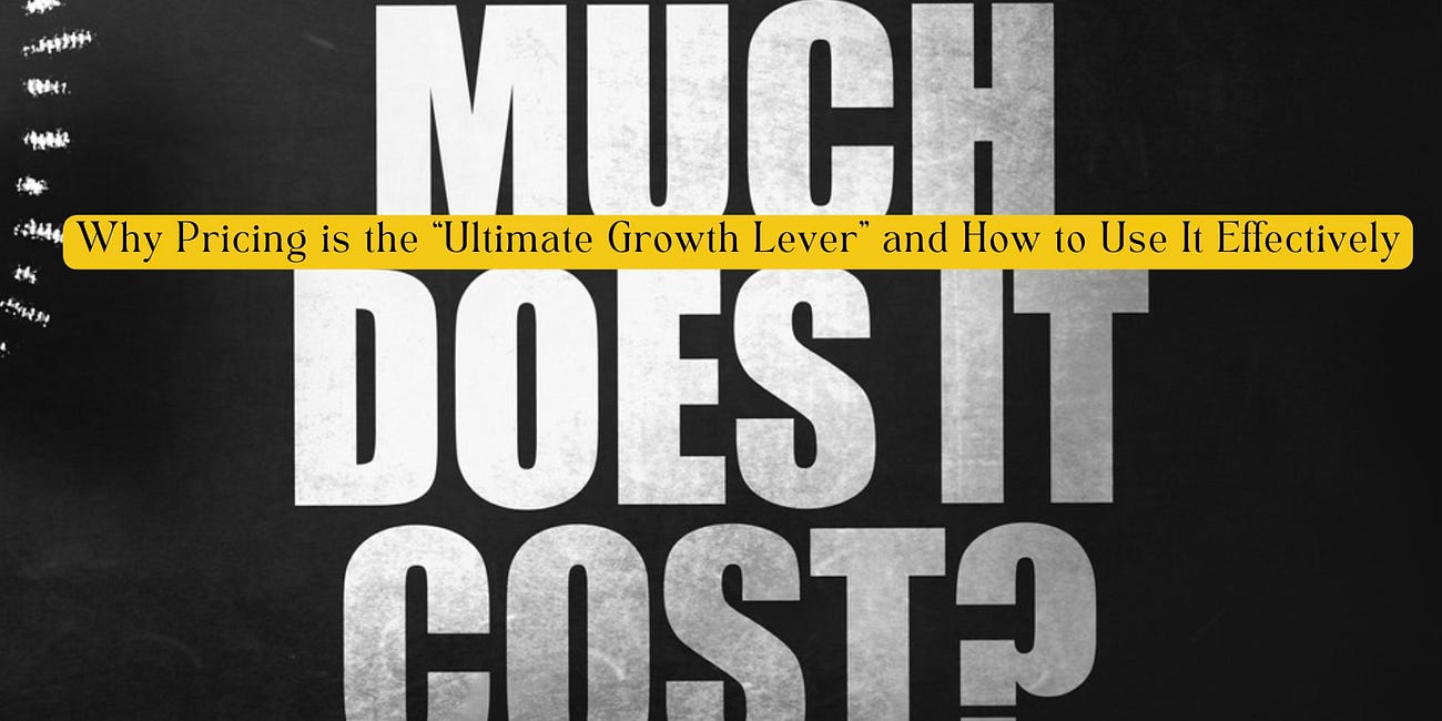 Why Pricing is the Ultimate Growth Lever and How to Use It Effectively