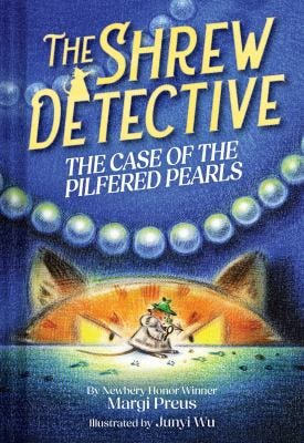 The Shrew Detective: The Case of the Pilfered Pearls by Margi Preus (The Shrew Detective #1) The Shrew Detective: The Case of the Pilfered Pearls by Margi Preus (The Shrew Detective #1)