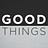 Good Things