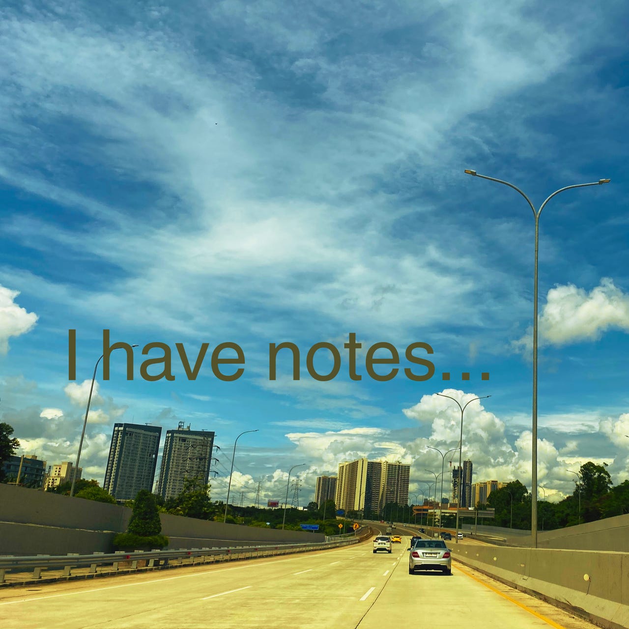 I Have Notes...