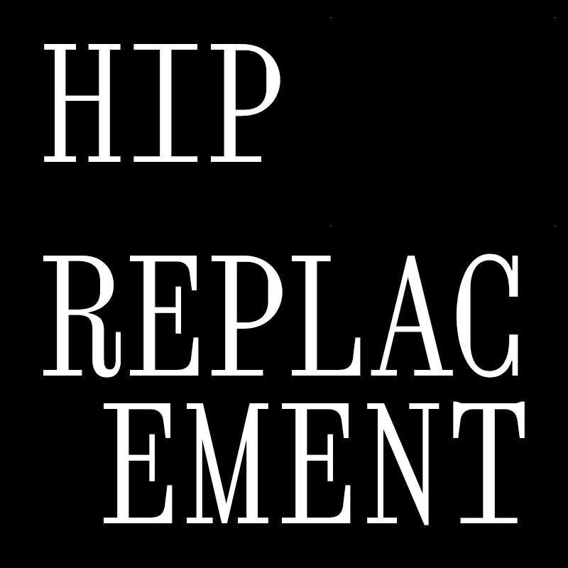 HIP REPLACEMENT