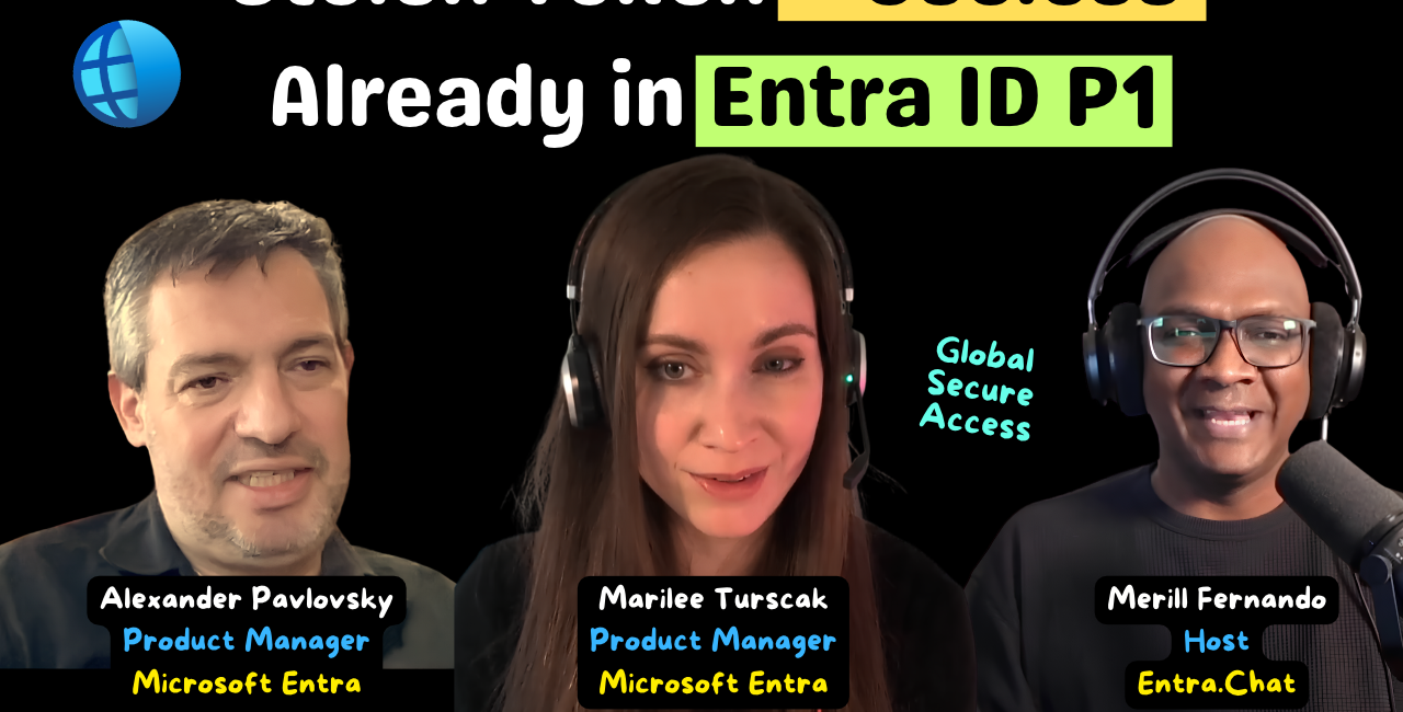 Stolen Tokens, Agents and Universal CAE: What Global Secure Access Adds to Entra ID