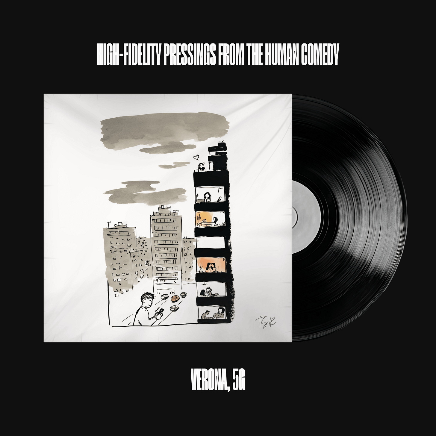 A vinyl record presentation on a black background, topped with white typography reading "HIGH-FIDELITY PRESSINGS FROM THE HUMAN COMEDY." The white sleeve features an ink illustration of a tall apartment building capturing countless lives at once; at the very top, Juliet looks down at her phone, while Romeo stands on the street below looking down at his. A black vinyl record emerges from the right. Below, text reads "VERONA, 5G."