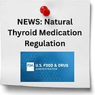 FDA To Tighten Regulation of Natural Thyroid Medications