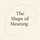 The Shape of Meaning