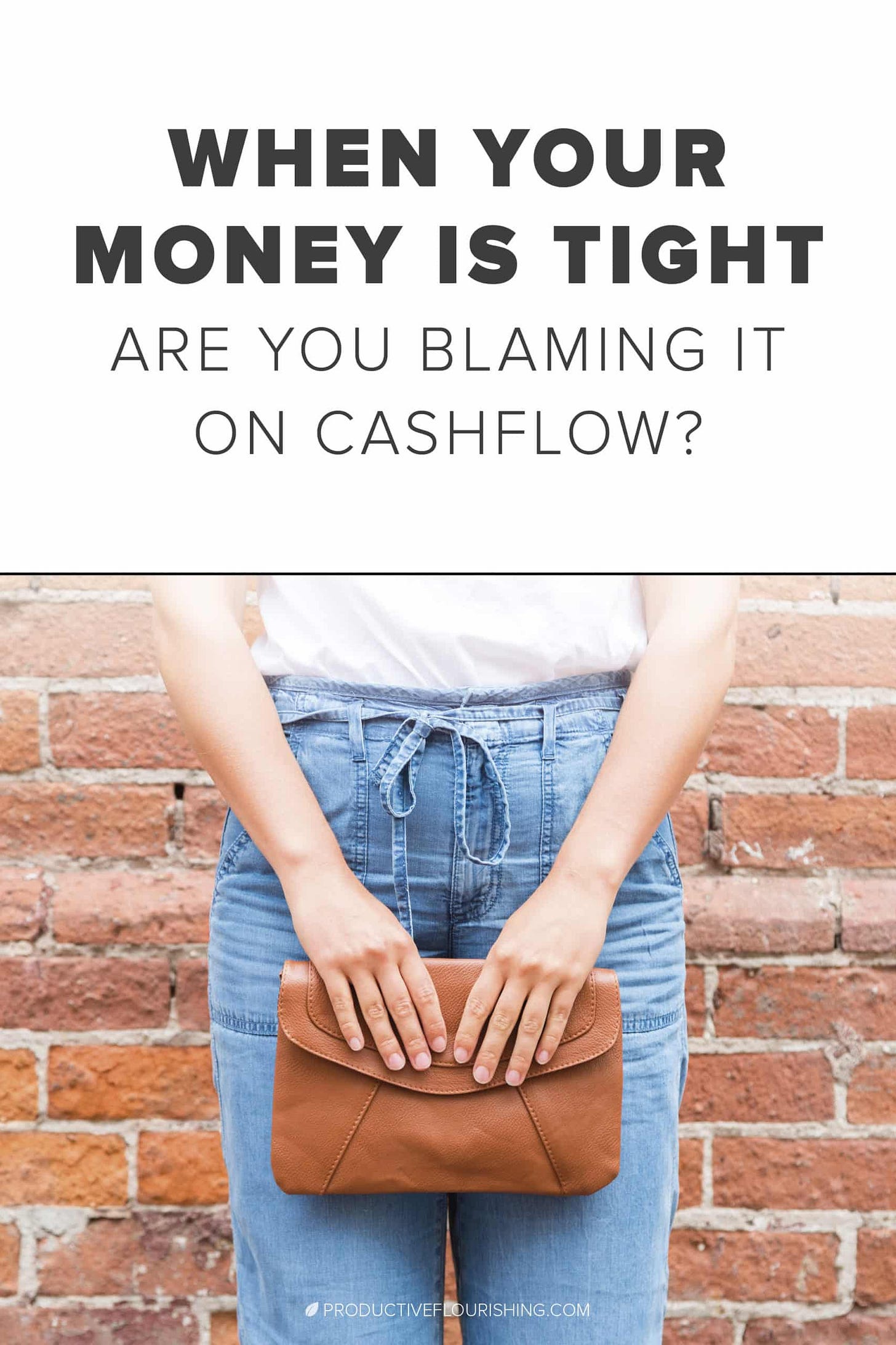 When Your Money is Tight, Are You Blaming It On Cashflow? This post isn’t about quitting, nor is it about those instances when the most dire outcome is shutting down or declaring bankruptcy. It is about viewing those seasons when money becomes a bottleneck as good things. How to get to the root of your financial woes, and why it's not always about cashflow. #cashflowissues #businessfinances #productiveflourishing When Your Money is Tight, Are You Blaming It On Cashflow? This post isn’t about quitting, nor is it about those instances when the most dire outcome is shutting down or declaring bankruptcy. It is about viewing those seasons when money becomes a bottleneck as good things. How to get to the root of your financial woes, and why it's not always about cashflow. #cashflowissues #businessfinances #productiveflourishing