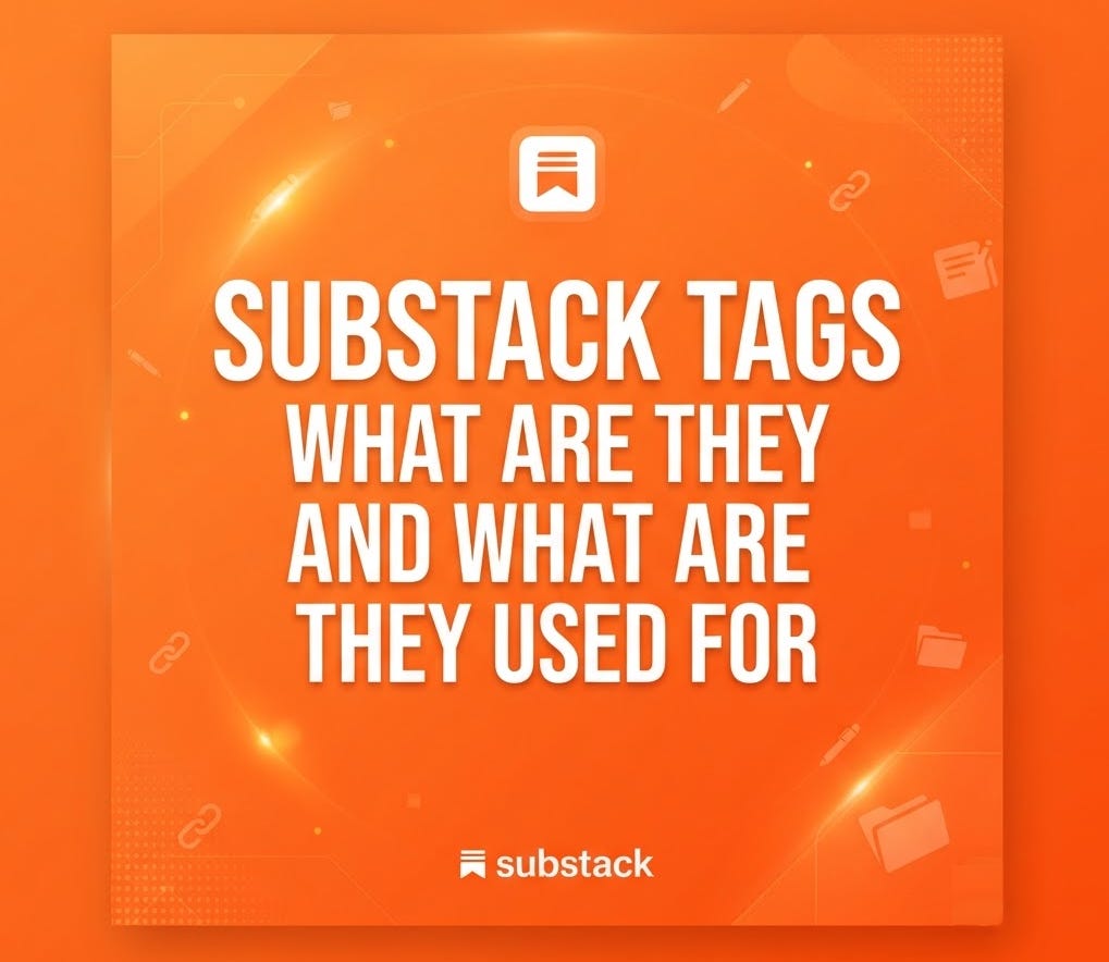 What Are Substack Tags Used For