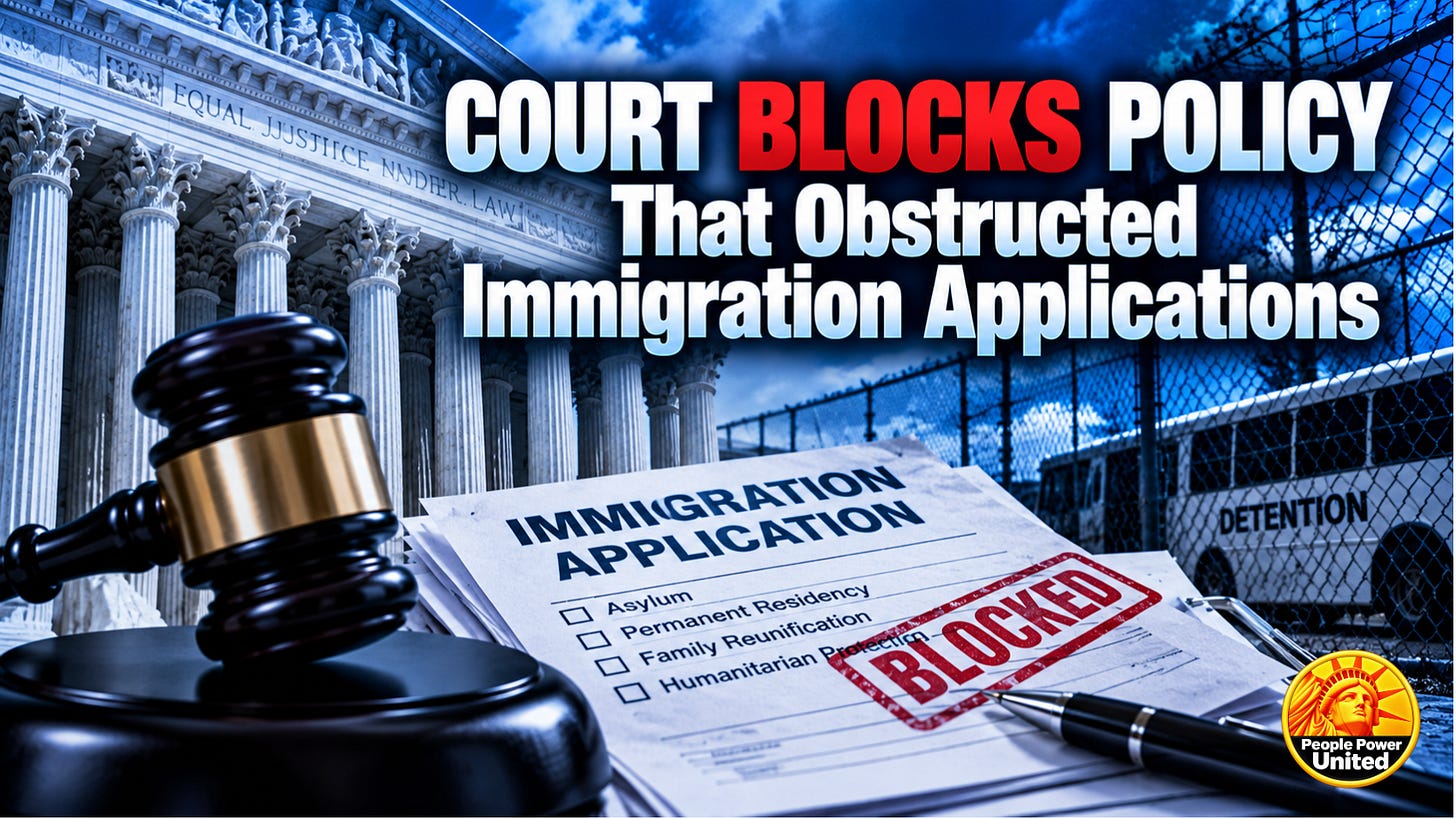Court Blocks Policy That Obstructed Immigration Applications. Court Blocks Policy That Obstructed Immigration Applications.
