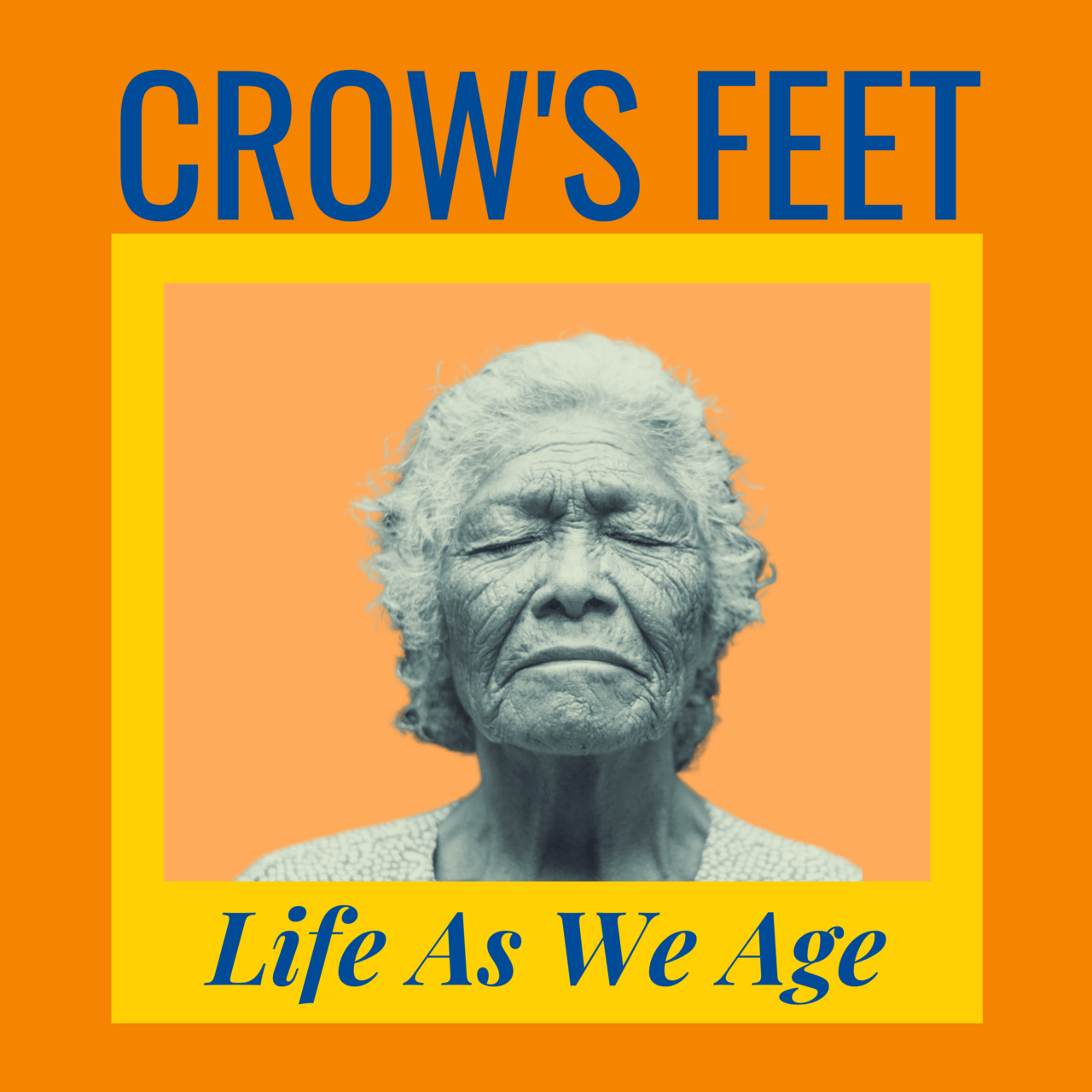 Crow's Feet: Life As We Age