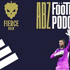The ABZ Football Podcast