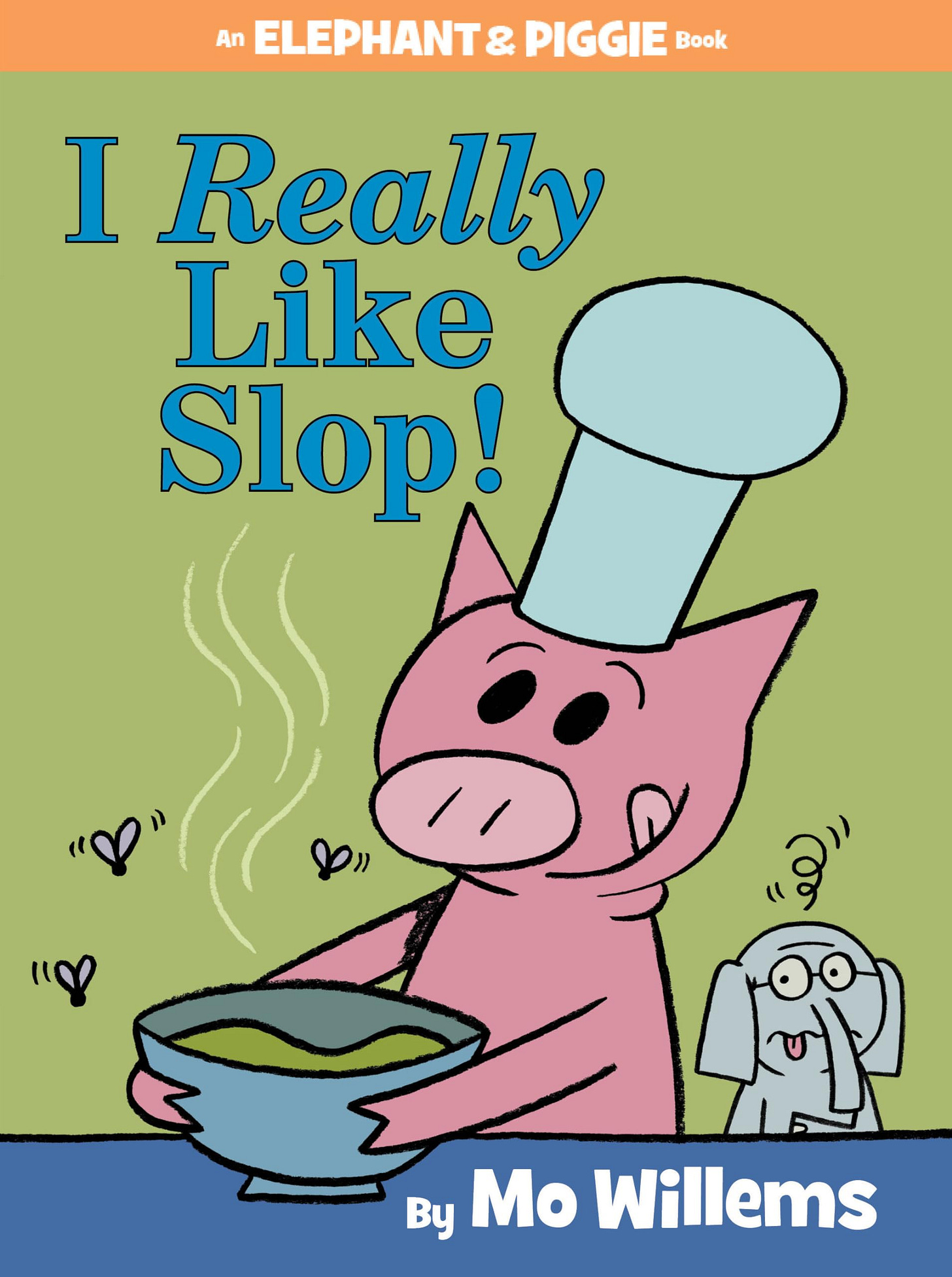 I Really Like Slop!-An Elephant and Piggie Book: Willems, Mo ...