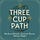 Three Cup Path