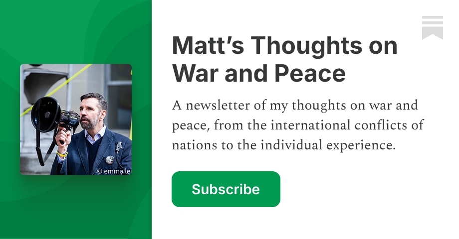 Matt’s Thoughts on War and Peace | Matthew Hoh | Substack