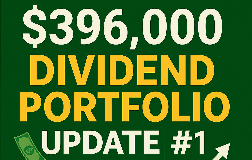 $396,000 Dividend Portfolio Update #1