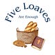 Five Loaves Are Enough