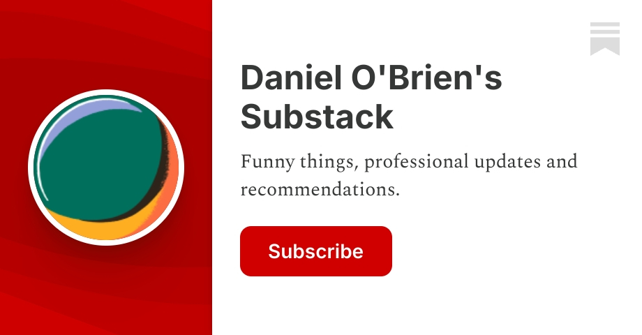 Daniel O'Brien's Substack | Substack