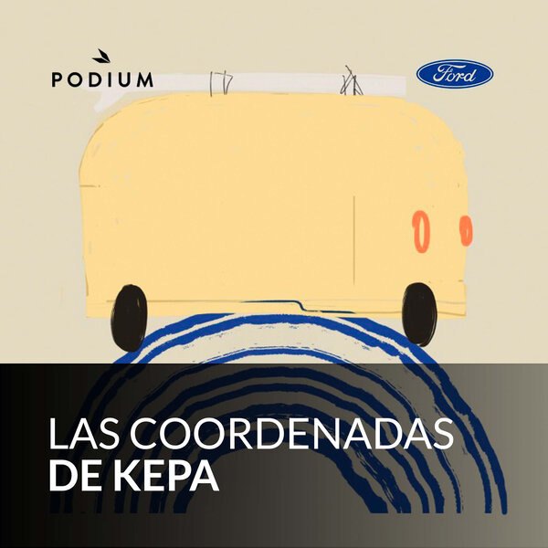 Las coordenadas de Kepa – Podium Podcast