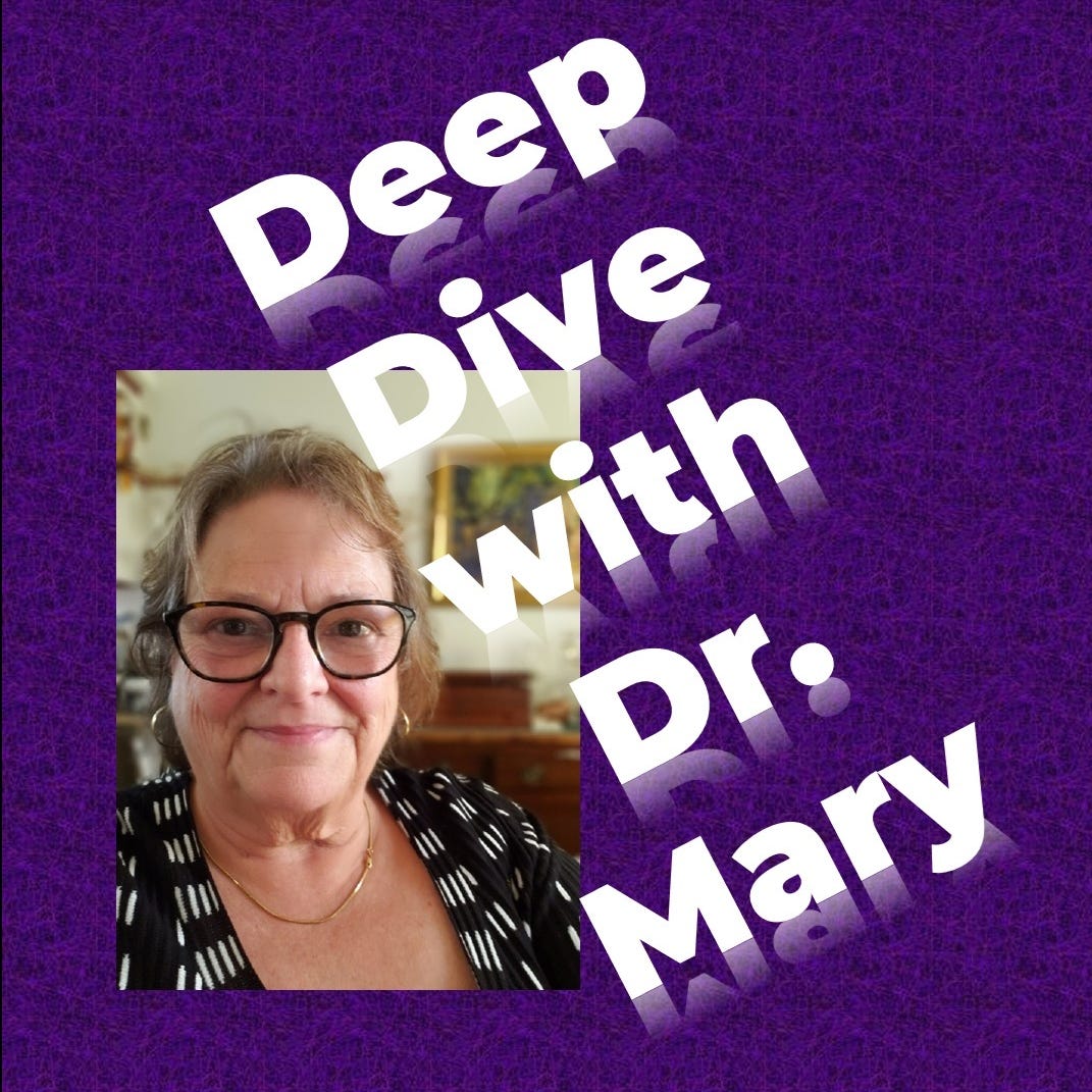 Deeper Dive with Dr. Mary