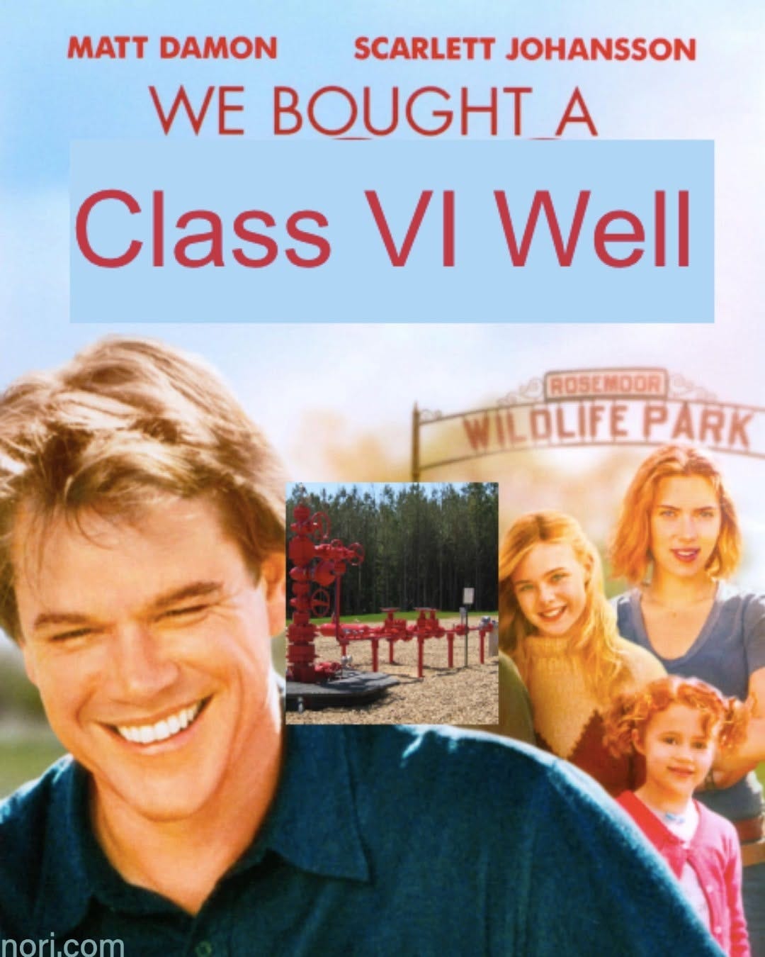 Parody of the We Bought a Zoo poster with Matt Damon and Scarlett Johansson, retitled "We Bought a Class VI Well", with a wellhead photo pasted in.