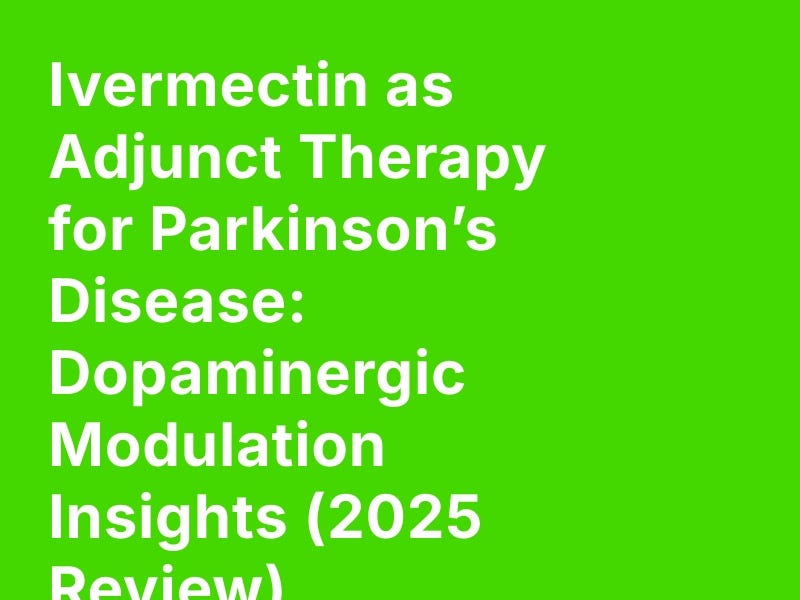 View of Ivermectin for Parkinson’s Disease: Dopaminergic Modulation Insights ...