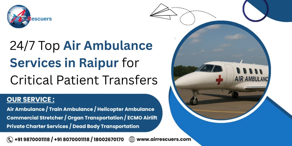 24/7 Top Air Ambulance Services in Raipur for Critical Patient Transfers