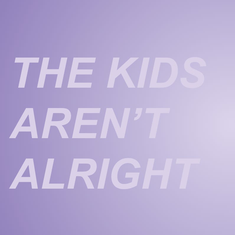 The Kids Aren't Alright