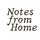 Notes from Home