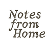 Notes from Home