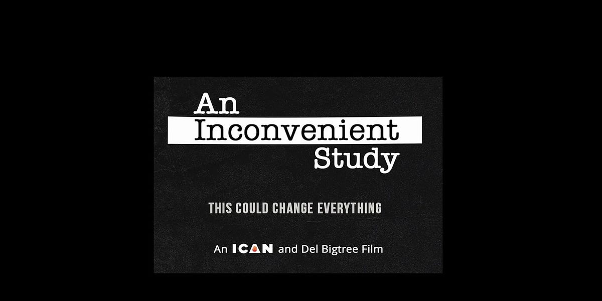 An Inconvenient Study Documentary from Informed Consent Action Network