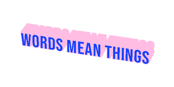 words mean things words mean things