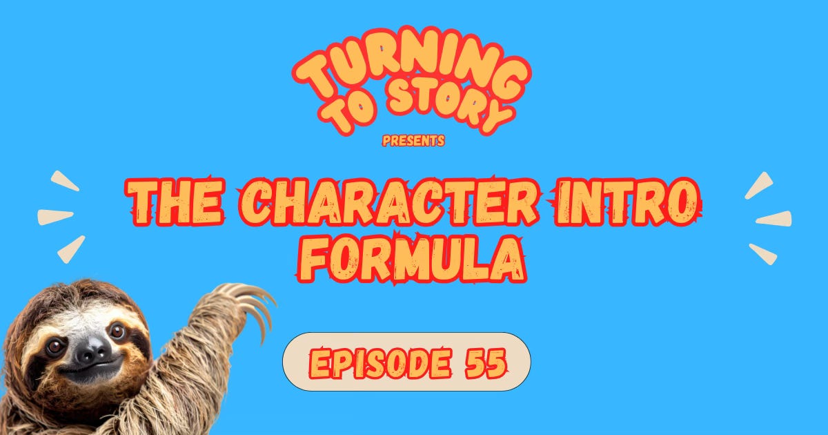 A sloth seemingly waving in the corner while text says "Turning to Story Presents The Character Intro Formula. Episode 55