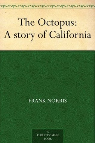 The Octopus: A Story of California by Frank Norris