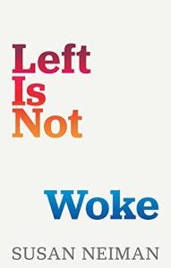 We recommend the book, Left is not Woke, by Susan Neiman, director of the Einstein Forum and we’re proud to say, one of our upcoming conference participants. We recommend the book, Left is not Woke, by Susan Neiman, director of the Einstein Forum and we’re proud to say, one of our upcoming conference participants.