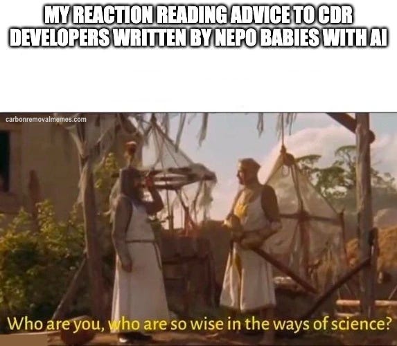 Meme captioned "MY REACTION READING ADVICE TO CDR DEVELOPERS WRITTEN BY NEPO BABIES WITH AI". Below, a still from Monty Python and the Holy Grail of King Arthur facing Sir Bedevere, subtitled "Who are you, who are so wise in the ways of science?"