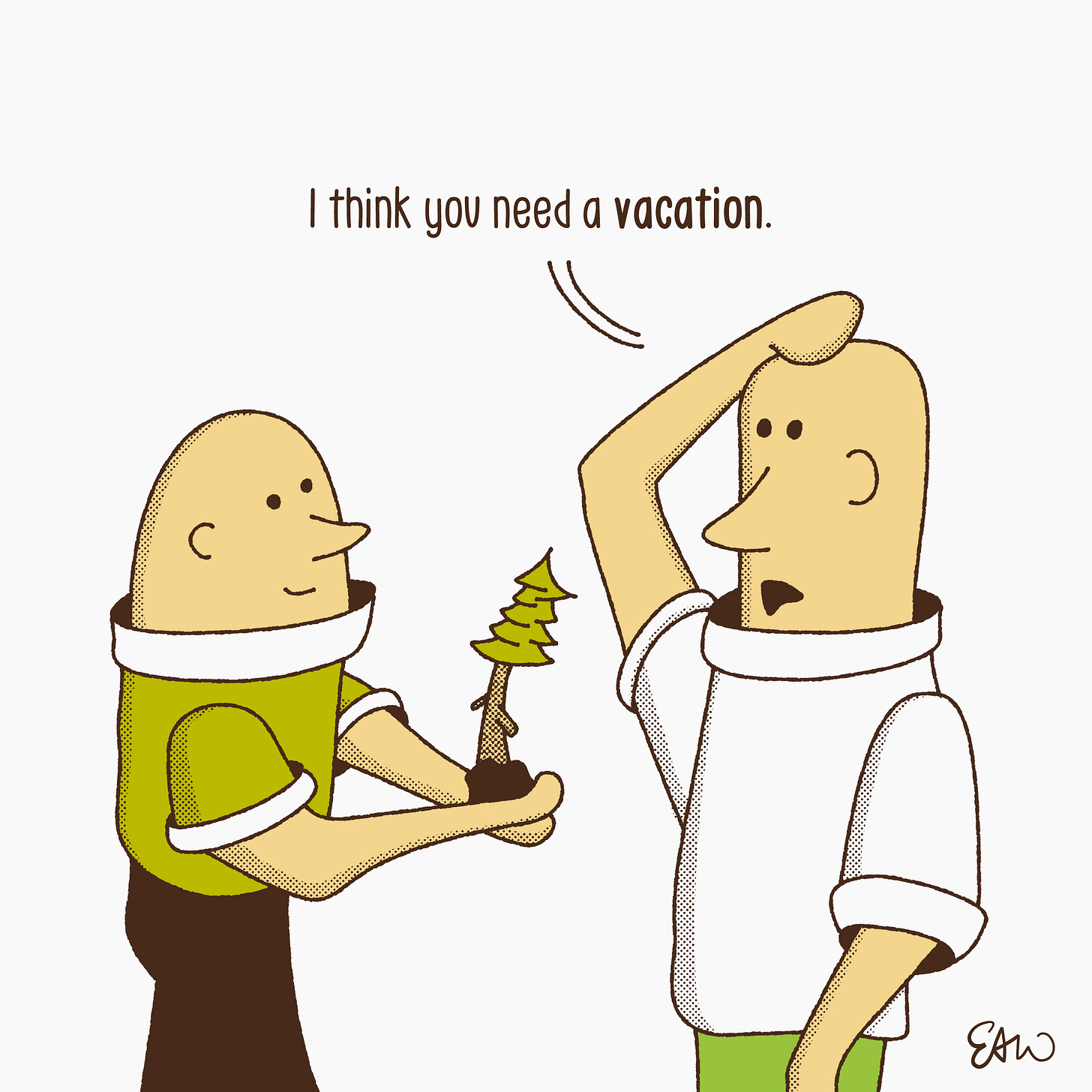 Panel 3 of a cartoon showing the same scene depicted in panel 2 above, only a wider view revealing both characters now looking at the tiny try in the person's hand. The character not holding the tiny tree replies, I think you need a vacation.