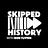 Skipped History