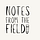 Notes from the Field