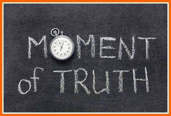 Moment of Truth